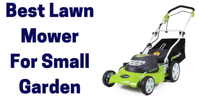 Best Lawn Mower For Small Garden