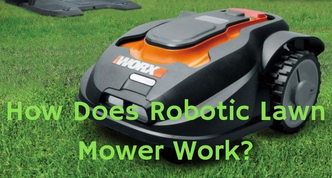 How Does Robotic Lawn Mower Work