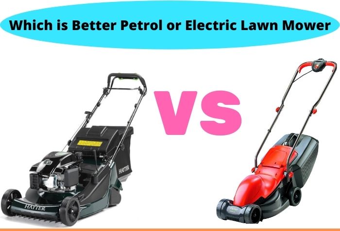 Which is Better Petrol or Electric Lawn Mower